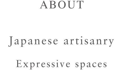 Japanese artisanry Expressive spaces